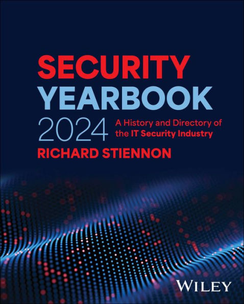 Security Yearbook 2024: A History and Directory of the IT Security Industry