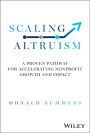 Scaling Altruism: A Proven Pathway for Accelerating Nonprofit Growth and Impact