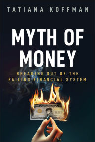 Free audio book downloads mp3 Myth of Money: Breaking Out of the Failing Financial System