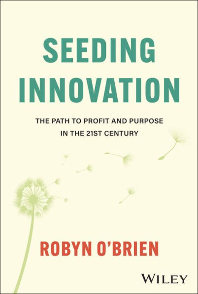 Seeding Innovation: The Path to Profit and Purpose in the 21st Century