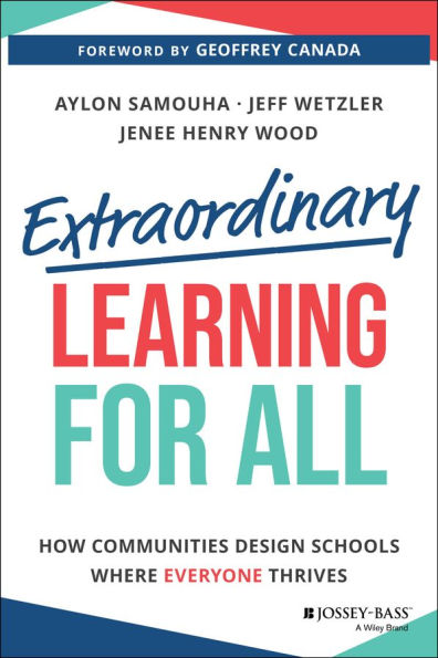 Extraordinary Learning for All: How Communities Design Schools Where Everyone Thrives