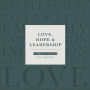 Love, Hope, & Leadership: A Special Edition