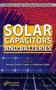 Title: Solar Capacitors and Batteries, Author: Mehmet Sankir