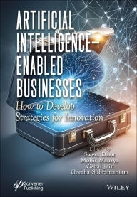 Title: Artificial Intelligence-Enabled Businesses: How to Develop Strategies for Innovation, Author: Sweta Dixit
