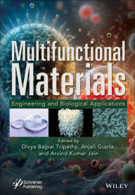 Title: Multifunctional Materials: Engineering and Biological Applications, Author: Divya Bajpai Tripathy