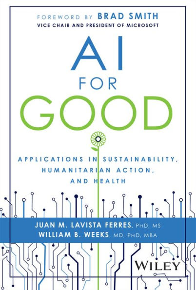 AI for Good: Applications Sustainability, Humanitarian Action, and Health