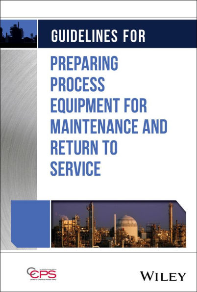 Guidelines for Preparing Process Equipment Maintenance and Return to Service