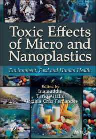 Free downloads of books for kindle Toxic Effects of Micro- and Nanoplastics: Environment, Food and Human Health iBook PDB CHM by Inamuddin, Tariq Altalhi, Virgínia Cruz Fernandes 9781394238125
