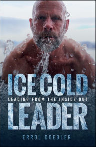 Ebook downloads for mobiles Ice Cold Leader: Leading from the Inside Out 9781394239276