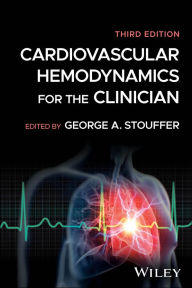 Title: Cardiovascular Hemodynamics for the Clinician, Author: George A. Stouffer