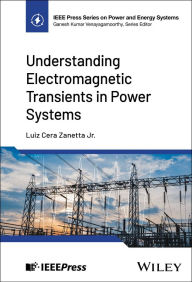 Title: Understanding Electromagnetic Transients in Power Systems, Author: Luiz Cera Zanetta Jr.