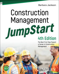 Title: Construction Management JumpStart: The Best First Step Toward a Career in Construction Management, Author: Barbara J. Jackson