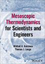 Mesoscopic Thermodynamics for Scientists and Engineers