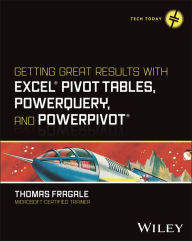 Title: Getting Great Results with Excel Pivot Tables, PowerQuery and PowerPivot, Author: Thomas Fragale