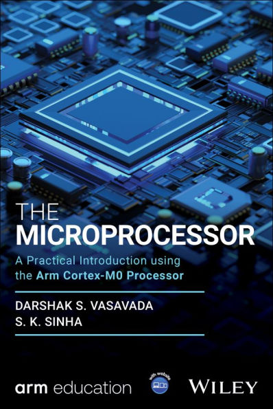 The Microprocessor: A Practical Introduction using the Arm Cortex-M0 Processor