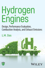 Free real books download Hydrogen Engines: Design, Performance Evaluation, Combustion Analysis, and Exhaust Emissions English version by Lalit Mohan Das ePub