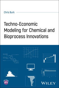 Title: Techno-Economic Modeling for Chemical and Bioprocess Innovations, Author: Chris Burk