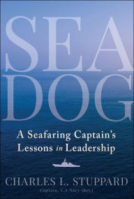Download free electronic books pdf Sea Dog: An Old Salt's Lessons in Leadership English version 9781394248247 by Charles L. Stuppard MOBI RTF