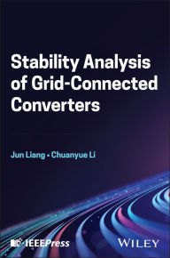 Title: Stability Analysis of Grid-Connected Converters, Author: Jun Liang