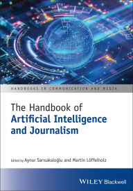 Title: The Handbook of Artificial Intelligence and Journalism, Author: Aynur Sarısakaloğlu