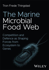 Title: The Marine Microbial Food Web: Competition and Defence as Shaping Forces from Ecosystem to Genes, Author: Tron Frede Thingstad