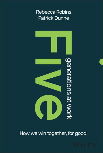 Five Generations at Work: How We Win Together, For Good