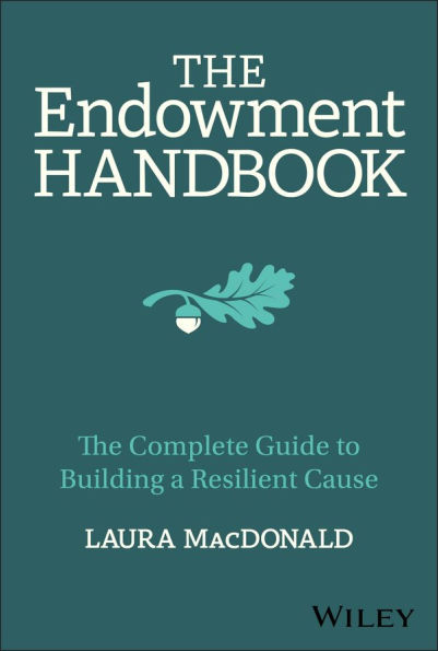 Endowment Handbook: The Complete Guide to Building a Resilient Cause