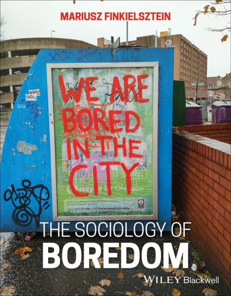 The Sociology of Boredom