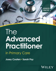 Title: The Advanced Practitioner in Primary Care, Author: Josey Coaten