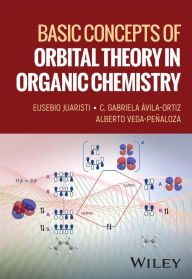 Free ebook downloads no sign up Basic Concepts of Orbital Theory in Organic Chemistry (English literature) by Eusebio Juaristi, C. Gabriela Avila-Ortiz, Alberto Vega-Peñaloza