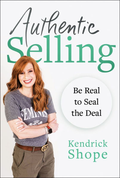 Authentic Selling: Be Real to Seal the Deal