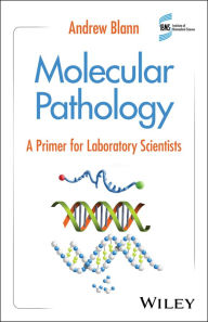 Free book ipod downloads Molecular Pathology: A Primer for Laboratory Scientists iBook by Andrew Blann
