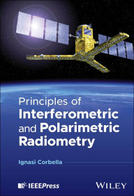 Title: Principles of Interferometric and Polarimetric Radiometry, Author: Ignasi Corbella