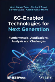 Title: 6G-Enabled Technologies for Next Generation: Fundamentals, Applications, Analysis and Challenges, Author: Amit Kumar Tyagi