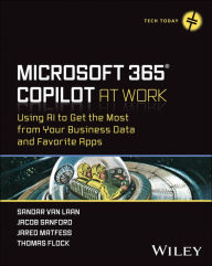 Title: Microsoft 365 Copilot At Work: Using AI to Get the Most from Your Business Data and Favorite Apps, Author: Sandar Van Laan
