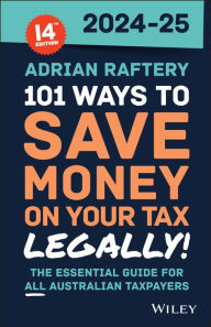 Title: 101 Ways to Save Money on Your Tax - Legally! 2024 - 2025, Author: Adrian Raftery