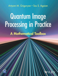 Title: Quantum Image Processing in Practice: A Mathematical Toolbox, Author: Artyom M. Grigoryan