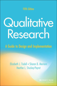 Title: Qualitative Research: A Guide to Design and Implementation, Author: Elizabeth J. Tisdell
