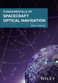 Title: Spacecraft Optical Navigation, Author: John A. Christian