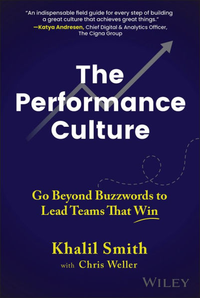 The Performance Culture: Go Beyond Buzzwords to Lead Teams That Win