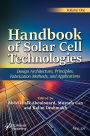 Handbook of Solar Cell Technologies: Design Architecture, Principles, Fabrication Methods, and Applications
