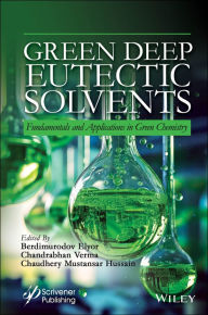 Title: Green Deep Eutectic Solvents: Fundamentals and Applications in Green Chemistry, Author: Berdimurodov Elyor