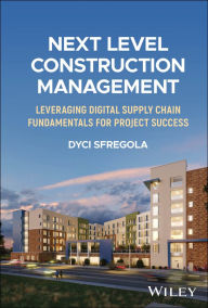 Download ebook pdb Next Level Construction Management: Leveraging Digital Supply Chain Fundamentals for Project Success by Dyci Sfregola in English MOBI iBook CHM