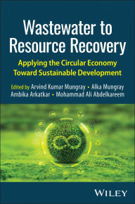Title: Wastewater to Resource Recovery: Applying the Circular Economy Toward Sustainable Development, Author: Arvind K. Mungray