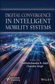 Title: Digital Convergence in Intelligent Mobility Systems, Author: Rathishchandra R. Gatti