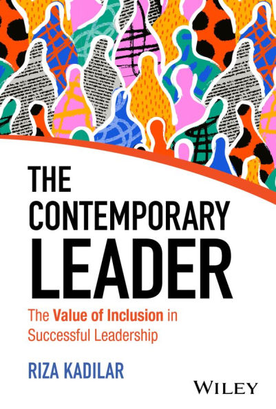 The Contemporary Leader: Value of Inclusion Successful Leadership