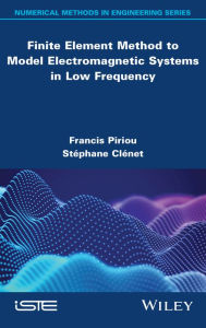 Title: Finite Element Method to Model Electromagnetic Systems in Low Frequency, Author: Francis Piriou