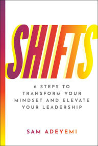 Easy book download free SHIFTS: 6 Steps to Transform Your Mindset and Elevate Your Leadership