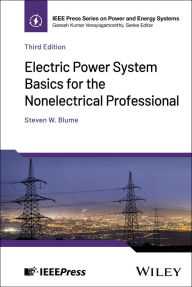 Title: Electric Power System Basics for the Nonelectrical Professional, Author: Steven W. Blume