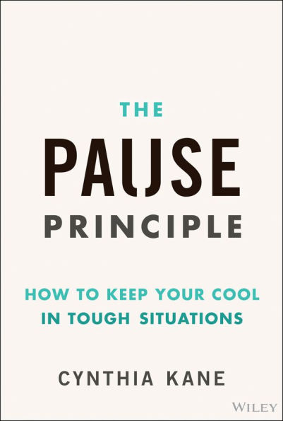 The Pause Principle: How to Keep Your Cool In Tough Situations